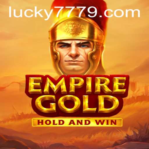 Discover the Exciting World of EmpireGold: Strategy, Luck and the Magic of Lucky 777